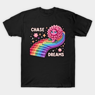 CHASE DREAMS - KAWAII FLOWERS INSPIRATIONAL QUOTES T-Shirt